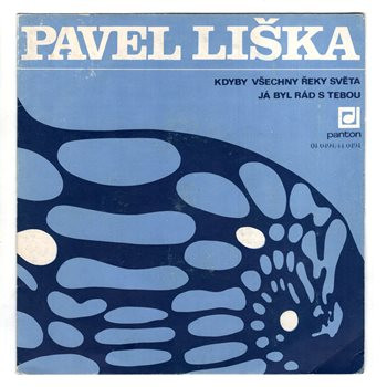 0494 ... LIŠKA PAVEL: Kdyby všechny řeky světa / Já byl rád s tebou (1973)