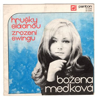0398 ... MEDKOVÁ BOŽENA: Hrušky sládnou / Zrození swingu (1972)