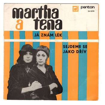 0378 ... MARTHA & TENA: Já znám lék / Sejdeme se jako dřív (1971)
