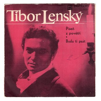 0354 ... LENSKÝ TIBOR: Píseň z povětří / Budu ti psát (1971)