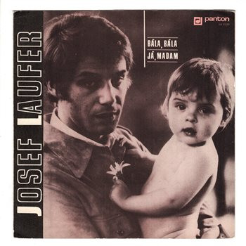 0329 ... LAUFER JOSEF: Bála, bála / Já, madam (1971)