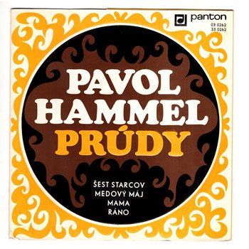 0262 ... HAMMEL PAVOL & PRÚDY: Šest starcov / Medový máj / Mama / Ráno (1971)