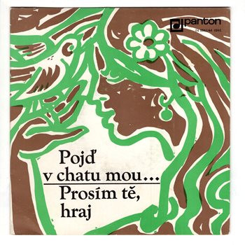 0361 ... SOUMAR & MATOUŠ: Pojď v chatu mou ... / MLEJNKOVÁ VLASTA: Prosím tě, hraj ... (1973)