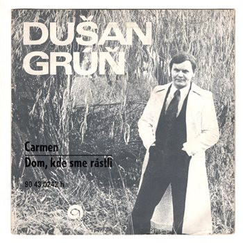 0242 ... GRÚŇ DUŠAN: Carmen / Dom, kde sme rástli (1973)