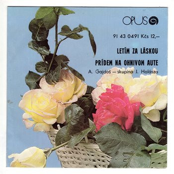 0491 ... GAJDOŠ ANTON: Letím za láskou / Prídem na ohnivom aute (1979)