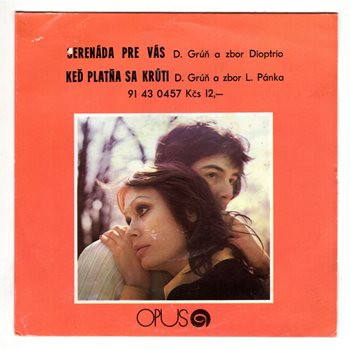 0457 ... GRÚŇ DUŠAN: Serenáda pre vás / Keď platňa sa krúti (1978)