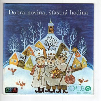 0727 ... SPEVÁCKY ZBOR MESTA BRATISLAVY: Dobrá novina, šťastná hodina (1989)