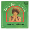 2220 ... ŠPINAROVÁ VĚRA: Valentino / Můžeme jít (1978)