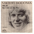 1147 ... SODOMA VIKTOR: Jedou šífy / Mne v mládí často líbaly Múzy (1971)