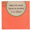 2529 ... ČECH F. RINGO: Nech mě mamá / Vemte to zkratkou (1981)