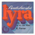 2289 ... FORNER KAREL: Vím, že jsi / Je to tak těžké (1979)
