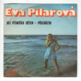 2273 ... PILAROVÁ EVA: Dej písničku dětem / Přicházím (1979)