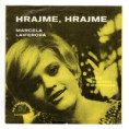 0841 ... LAIFEROVÁ MARCELA: Hrajme, hrajme / Láska je sladká (1969)