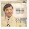 11 0390 ... GOTT KAREL: Hej, páni konšelé / Když jsem já byl tenkrát kluk (1971/1989)