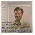 1183 ... CHLADIL MILAN: Vrátím se bárkou růžovou / Mý druhý já (1971)
