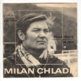 1103 ... CHLADIL MILAN: Poupě růžový / Tvé ruce (1970)