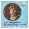 2293 ... ZAGOROVÁ HANA: Ta pusa je tvá / Kosmický sen (1979)