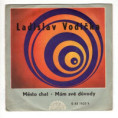 1623 ...  VODIČKA LADISLAV: Město chat / Mám své důvody (1974)