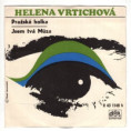1149 ... VRTICHOVÁ HELENA: Pražská holka / Jsem tvá Múza (1971)