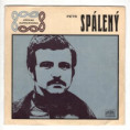 0815 ... SPÁLENÝ PETR: Podivný hry lidí / Kdybych já byl kovářem (1969)