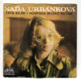 1168 ... URBÁNKOVÁ NAĎA: Táta silák / Hospoda blízko mlýna (1971)