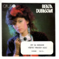 0668 ... DUBASOVÁ BEÁTA: My sa nedáme / Všetky pravdy noci (1987)