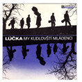 81 0385 ... LÚČKA: My Kudlovští mládenci (1989)