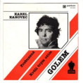 8143 0235 ... GOLEM & KAHOVEC KAREL: Probuzená / Kvůli tvým očím (1983)