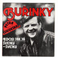 8143 0228 ... BUŘINKY: Kdosi jak já / Švejku - Švejku (1984)