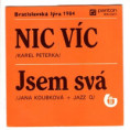 8143 0217 ... PETERKA KAREL: Nic víc / KOUBKOVÁ JANA & JAZZ Q: Jsem svá (1984)