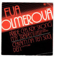 8143 0208 ... OLMEROVÁ EVA: Přijde čas, kdy skončí mý trápení / Čekám na ten svůj den (1984)