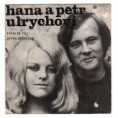 0437 ... ULRYCHOVÁ HANA: Ptám se vás / ULRYCHOVI HANA & PETR: Dívka bláhová (1972)