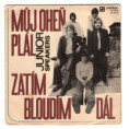 0426 ... JUNIOR SPEAKERS: Můj oheň plál / Zatím bloudím dál (1972)