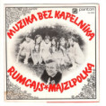 0408 ... MUZIKA BEZ KAPELNÍKA: Rumcajs / Majzpolka (1972)