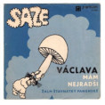 0281 ... SAZE: Václava mám nejradši / Žalm štavnatky panenské (1970)