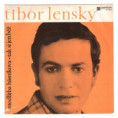 0237 ... LENSKÝ TIBOR: Modlitba básníkova / Tak si jen běž (1970)
