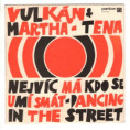 0213 ... MARTHA A TENA: Dancing in the street / Nejvíc má kdo se umí smát (1969)