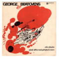 0206 ... GEORGE & BEATOVENS: Zlá chvíle / Uteč dřív než přijdu k vám (1969)