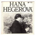 0212 ... HEGEROVÁ HANA: Lásko má / Cesta / Láska / Můj dík (1969)