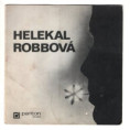 0293 ... HELEKAL JIŘÍ & ROBBOVÁ JANA: Ptáček míru / Čas lásky / Je krásné pro lásku žít ... (1973)