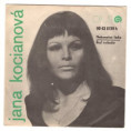 0139 ... KOCIÁNOVÁ JANA: Nekonečná láska / Buď trubadúr (1972)