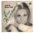 0167 ... KOSTOLÁNYIOVÁ EVA: Je môj pán / Bronzový vláčik (1972)