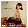 0385 ... KOCIÁNOVÁ JANA: Chodí / Skús (1975)